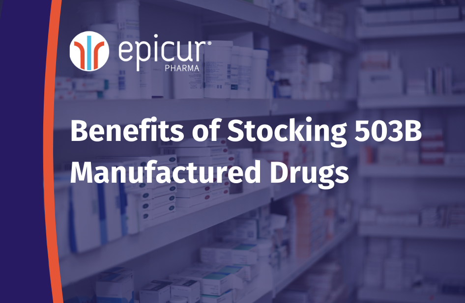 The Benefits of Stocking 503B-Manufactured Compounded Veterinary Drugs
