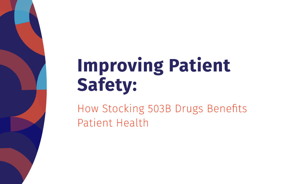 Increasing Patient Safety by Stocking 503B Drugs
