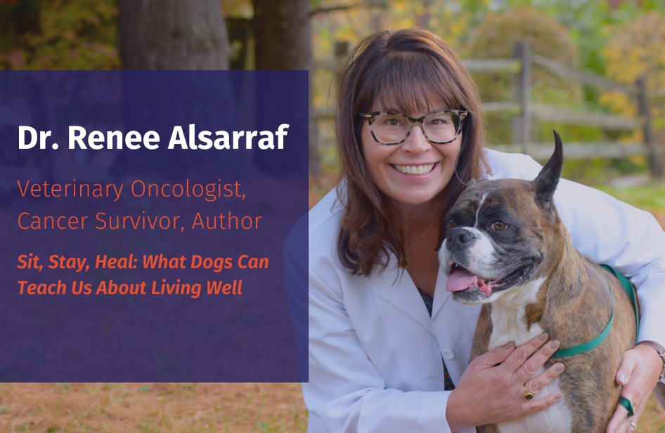 An Interview with Dr. Renee Alsarraf: Veterinary Oncologist, Author, Cancer Survivor